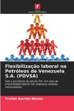 Flexibilização laboral na Petróleos de Venezuela S.A. (PDVSA) af Froilán Barrios Nieves