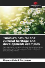 Tunisia's natural and cultural heritage and development: examples af Mounira Kebaili Tarchouna