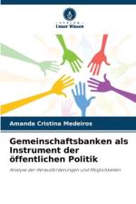 Gemeinschaftsbanken als Instrument der öffentlichen Politik af Amanda Cristina Medeiros