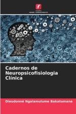 Cadernos de Neuropsicofisiologia Clínica af Dieudonné Ngalamulume Bakatumana