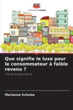 Que signifie le luxe pour le consommateur à faible revenu ? af Marianne Schulze