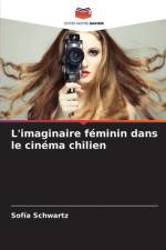 L'imaginaire féminin dans le cinéma chilien af Sofía Schwartz