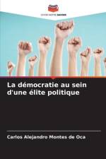 La démocratie au sein d'une élite politique af Carlos Alejandro Montes de Oca