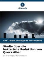 Studie über die bakterielle Reduktion von Quecksilber af Ana Claudia Santiago de Vasconcellos