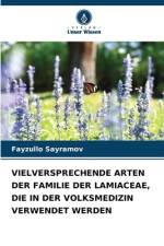 VIELVERSPRECHENDE ARTEN DER FAMILIE DER LAMIACEAE, DIE IN DER VOLKSMEDIZIN VERWENDET WERDEN af Fayzullo Sayramov