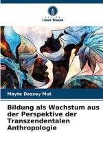 Bildung als Wachstum aus der Perspektive der Transzendentalen Anthropologie af Mayte Dassoy Mut