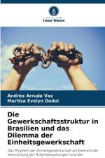 Die Gewerkschaftsstruktur in Brasilien und das Dilemma der Einheitsgewerkschaft af Andréa Arruda Vaz
