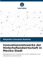 Innovationsnetzwerke der Hinterhoflandwirtschaft in Mexiko-Stadt af Alejandro Gonzalez Ramirez