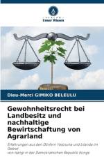 Gewohnheitsrecht bei Landbesitz und nachhaltige Bewirtschaftung von Agrarland af Dieu-Merci Gimiko Beleulu