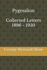 Pygmalion & Collected Letters of Bernard Shaw, 1896 - 1950 af Vitaly Baziyan