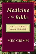 Medicine of the Bible af Meg Grimm