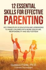 12 Essential Skills for Effective Parenting af Javier Iza