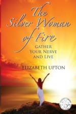 The Silver Woman of Fire af Elizabeth Upton