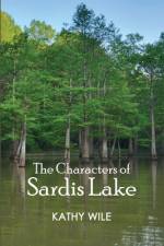 The Characters of Sardis Lake af Kathy Wile