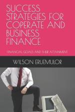 Success Strategies for Coperate and Business Finance af Wilson Eruemulor