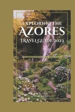 Exploring the Azores Travel Guide 2023 af Inaya Grey