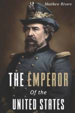 The Emperor of the United States af Matthew Rivers