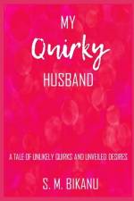 My Quirky Husband af S M Bikanu