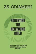 Parenting the Newfound Child af Zs Odiamehi