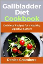 Gallbladder Diet Cookbook af Denise Chambers