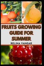 Fruits Growing Guide for Summer af Relina Vangar