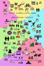 100 citas con esa persona ideal af JesÃºs Alberto ManrÃ­quez HernÃ¡ndez