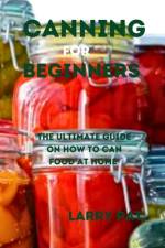 Canning for Beginners af Larry Pat