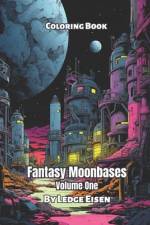 Fantasy Moonbases Volume One Coloring Book af Ledge Eisen