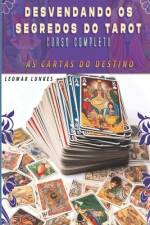 Desvendando os Segredos do Tarot - Curso Completo af Leomar Lunkes