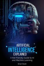 Artificial Intelligence Explained af Shah Rukh