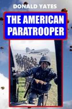 The American Paratrooper af Donald Yates
