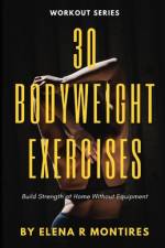 30 Bodyweight Exercises af Elena R Montires
