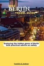 2023 Berlin Travel Guide af Franklin O Andrew