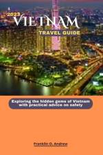 2023 Vietnam Travel Guide af Franklin O Andrew
