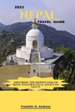 2023 Nepal Travel Guide af Franklin O Andrew