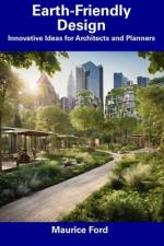 Earth-Friendly Design af Maurice Ford