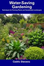 Water-Saving Gardening af Cedric Stevens