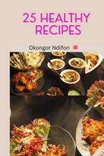 25 Healthy Recipes af Okongor Ndifon