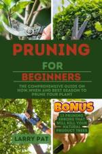 Pruning for Beginners af Larry Pat