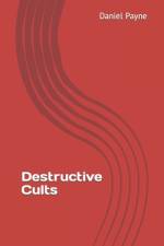 Destructive Cults af Daniel Payne