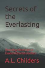Secrets of the Everlasting af A L Childers