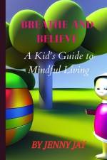 Breathe and Believe af Jenny Jay