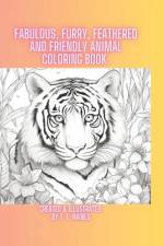 Fabulous, Furry, Feathered and Friendly Animal coloring book.