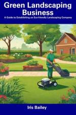 Green Landscaping Business af Iris Bailey