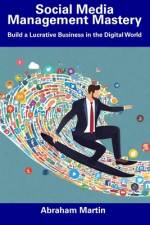 Social Media Management Mastery af Abraham Martin