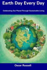 Earth Day Every Day af Oscar Russell