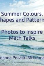 Summer Colours, Shapes and Patterns af Deanna Pecaski McLennan