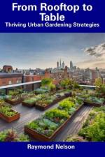 From Rooftop to Table af Raymond Nelson