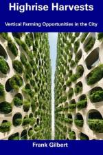 Highrise Harvests af Frank Gilbert
