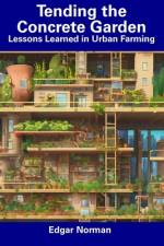 Tending the Concrete Garden af Edgar Norman